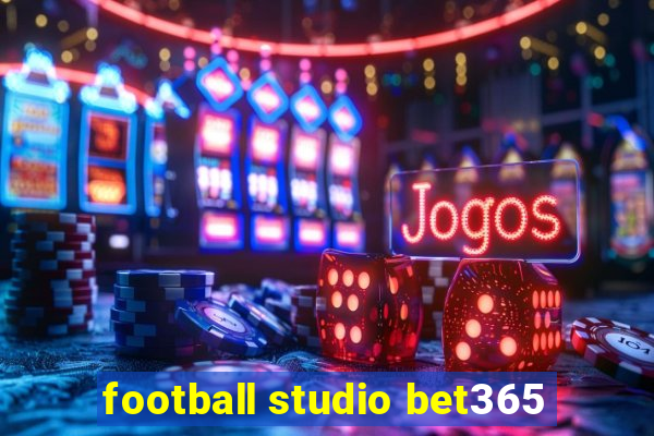 football studio bet365